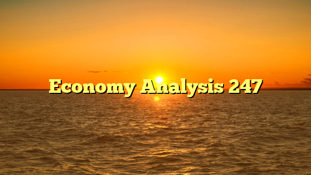 Economy Analysis 247