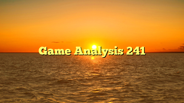 Game Analysis 241